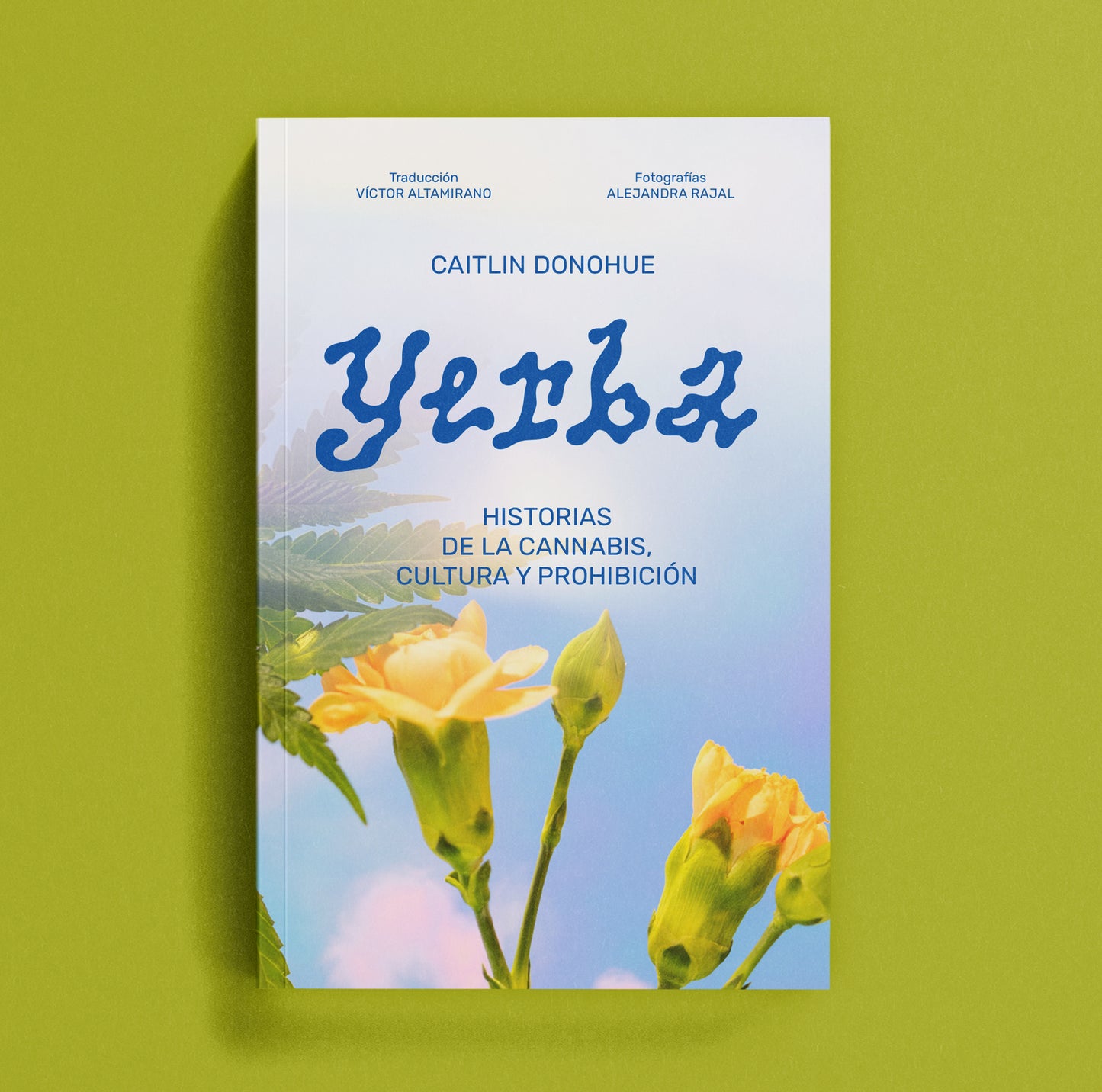Yerba. Historias de la cannabis, cultura y prohibición